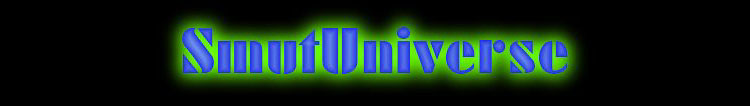 Smut Universe - A Universe full of nasty smut and sex pictures. Join the perverted fun today!